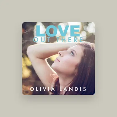 Listen to Olivia Landis, watch music videos, read bio, see tour dates & more!