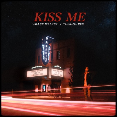 Kiss Me - Frank Walker & Theresa Rex | Shazam