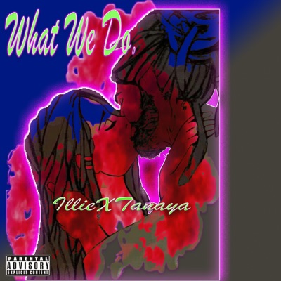 What We Do (feat. Tanaya) - Single