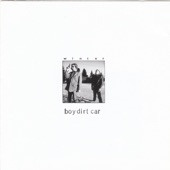 Boy Dirt Car - What Never Ends, Begins Today