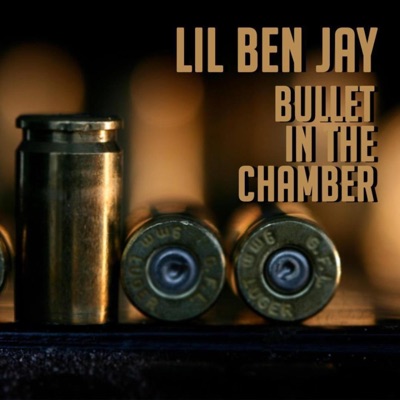 Bullet in the Chamber (feat. Lil Ben Jay) - Single