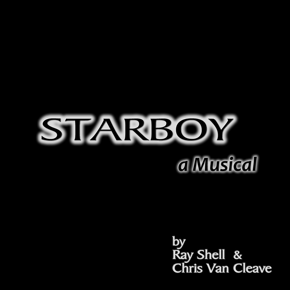 Обложка альбома «StarBoy a Musical» — Ray Shell & Chris Van Cleave