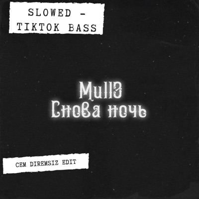 Cem Diremsiz - Snova Noch (feat. Mull3 Tiktok Slowed Version) [Tiktok Slowed Version] [Remix]