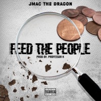 Feed the People - Single - JMAC the Dragon