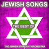 Jewish Songs (The Best of Yiddish Songs and Klezmer Music) - The Jewish Starlight Orchestra