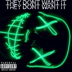 Theydon't Want It - Single