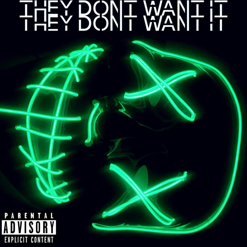 Theydon't Want It - Single