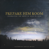 Prepare Him Room - Sovereign Grace Music