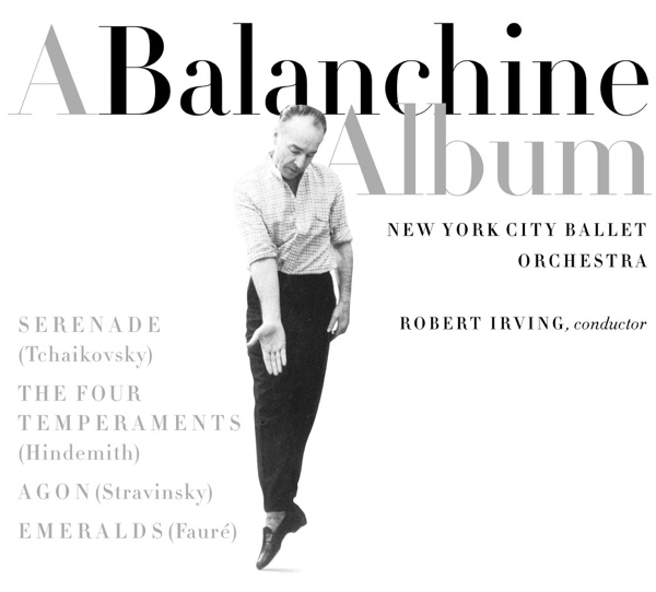 A Balanchine Album - Works by Tchaikovsky, Hindemith, Stravinsky & Faure