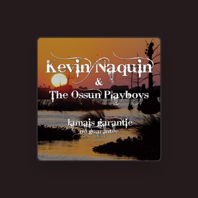 Listen to Kevin Naquin, watch music videos, read bio, see tour dates & more!