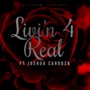 Livin' 4 Real (feat. Joshua Cardoza) - Single