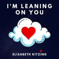 I'm Leaning on You — Elisabeth Kitzing