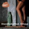 Please Forgive Me (feat. Chhaya)