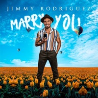 Marry You - Single - Jimmy Rodriguez