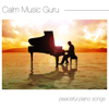 Calm Music Guru: Peaceful Piano Songs for Relaxation, Meditation and Stress Release - Relaxed Piano Music