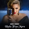 Khela Fiya Mara - Single