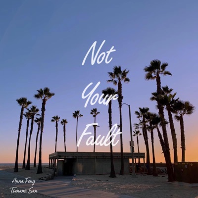 Not Your Fault (feat. Tsunami San) - Single