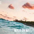 Walk On Water