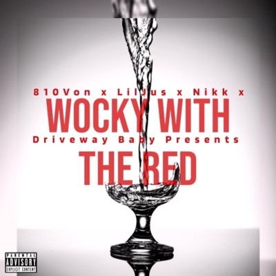 Wocky with the Red (feat. Real Lil Jus & Driveway Baby) - Single