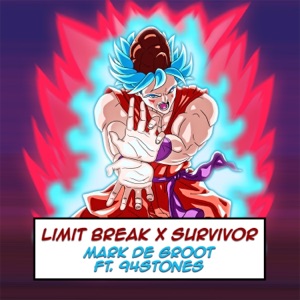 Limit Break X Survivor (feat. 94stones) [From "Dragon Ball Super"] - Single