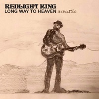 Long Way to Heaven (Acoustic) - Single - Redlight King