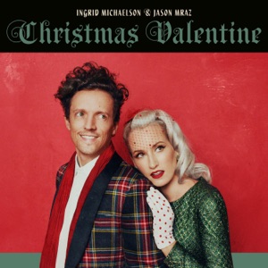 Ingrid Michaelson & Jason Mraz - Christmas Valentine - 排舞 音乐