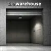 Stream & download The Warehouse - Single