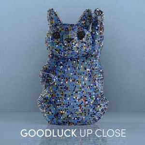 Goodluck Up Close