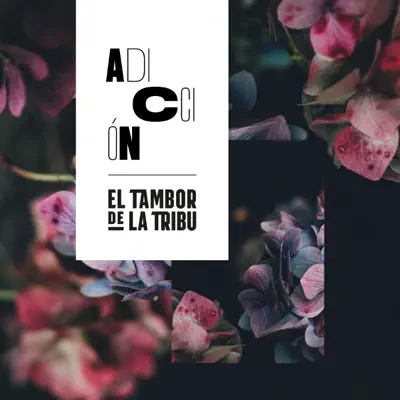 Adicción - Single - El Tambor de La Tribu