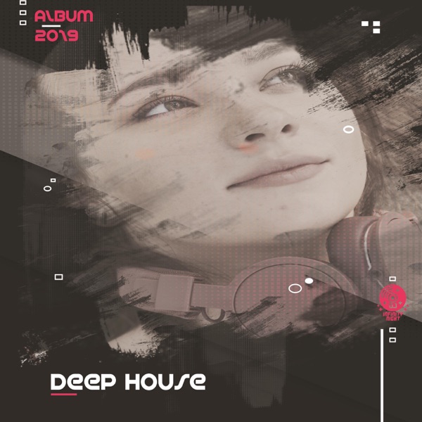 Deep House Album 2019: Night Party, Chill Out Club, Perfect Free Time Music, Pulsating Electronic Sounds, Rousing Music, Summer Hits