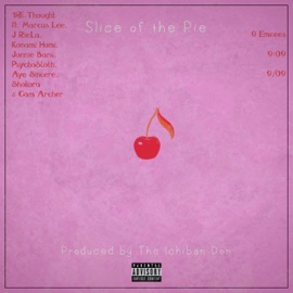Slice of the Pie (feat. Marcus Lee, J RieLa, Konami Homi, Jonnie Bars, PsychoSloth, Aye Sincere, Capt.Pigment & Cam Archer) The Thought