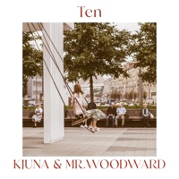 Ten - Single - Kjuna & Mr. Woodward