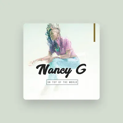 Listen to Nancy G, watch music videos, read bio, see tour dates & more!