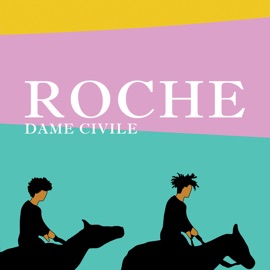 Roche (feat. Killian Dary & Marvin Dary) Dame Civile