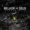 MELHOR DE DEUS