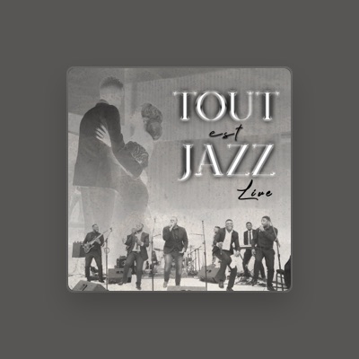 Listen to Tout est Jazz, watch music videos, read bio, see tour dates & more!