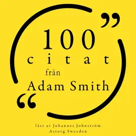 100 citat från Adam Smith: Samling 100 Citat