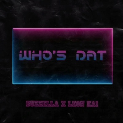 Who's Dat (feat. Leon Kai) - Single
