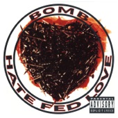 Bomb - Love Fed Hate
