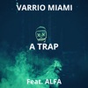 A Trap (feat. Alfa) - Single