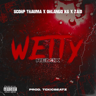Wetty (feat. Orlando KS & Zaio) [Remix] - Single