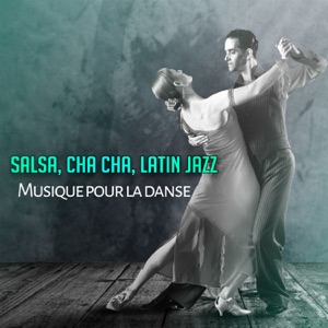 Salsa, cha cha, latin jazz - Musique pour la danse, fête parfaite, atmosphère del mar, samba attitude, chanson pour la meilleur chorégraphie