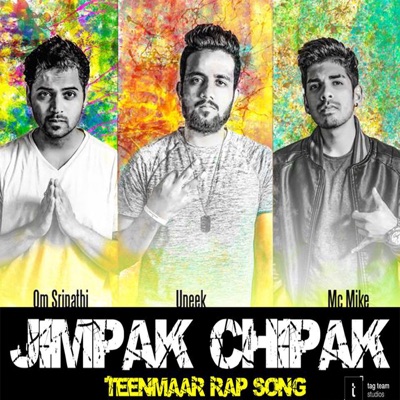 Song - Jimpak Chipak - MC Mike, MC Uneek & Om Sripathi