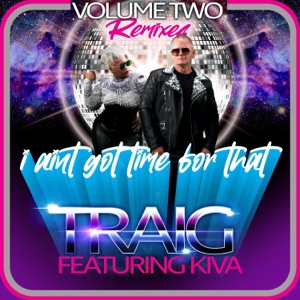I Ain't Got Time for That, Vol. Two (Remixes)