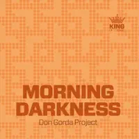 Morning Darkness — Don Gorda Project