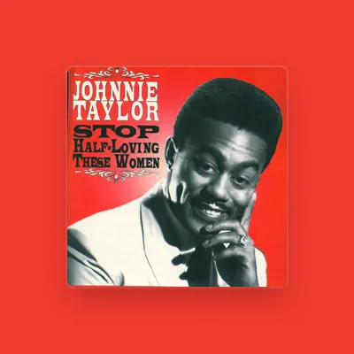 Listen to Johnny Taylor, watch music videos, read bio, see tour dates & more!