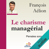 Le charisme managérial - François Aélion