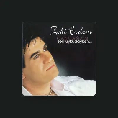 Listen to Zeki Erdem, watch music videos, read bio, see tour dates & more!