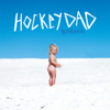 I Need a Woman - Hockey Dad
