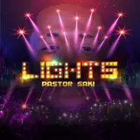 Lights — Pastor Saki